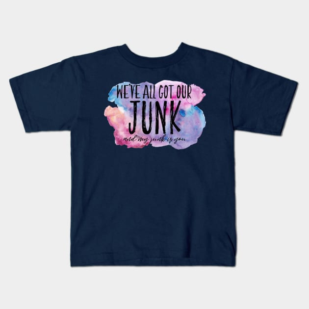 We've all got our Junk Kids T-Shirt by TheatreThoughts